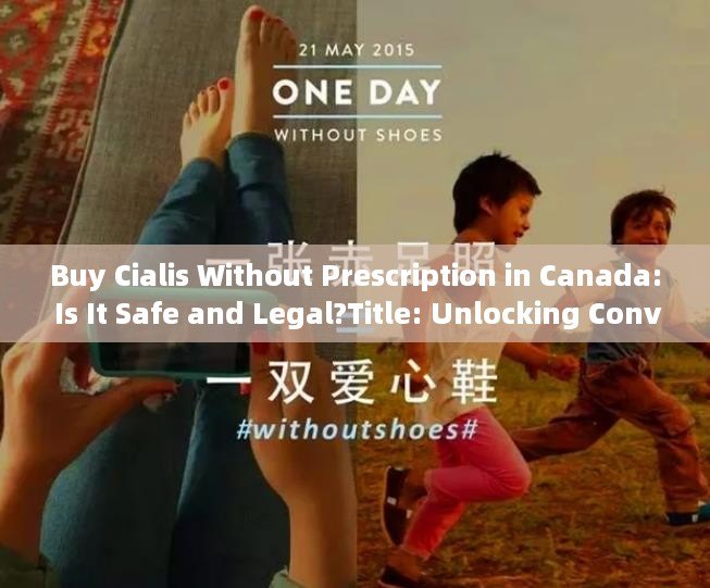 Buy Cialis Without Prescription in Canada: Is It Safe and Legal?