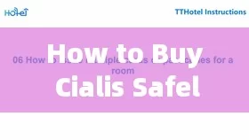 How to Buy Cialis Safely and Effectively? Find Out Here!，How to Purchase Cialis Safely and Efficiently