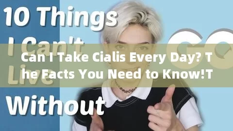 Can I Take Cialis Every Day? The Facts You Need to Know!Title: Can I Take Cialis Every Day? The Pros, Cons, and What the Experts Say