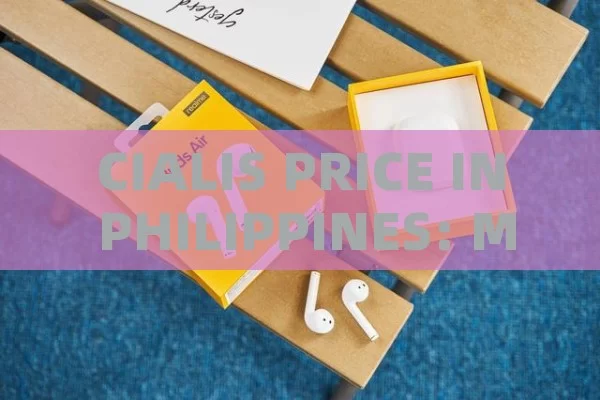 CIALIS PRICE IN PHILIPPINES: MERCURY DRUG,Title: Cialis Price Philippines Mercury Drug