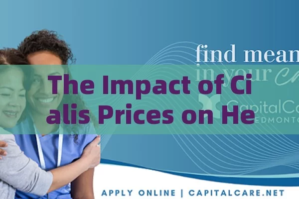 The Impact of Cialis Prices on Healthcare,Cialis Prices: What You Need to Know