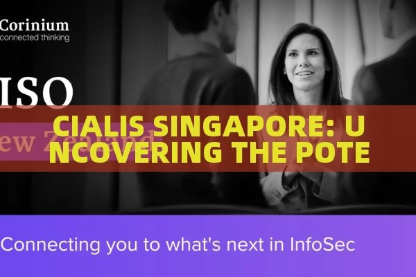 CIALIS SINGAPORE: UNCOVERING THE POTENTIAL