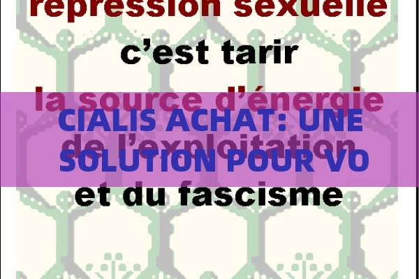 CIALIS ACHAT: UNE SOLUTION POUR VOTRE SANTÉ SEXUELLE, Cialis Achat: Understanding the Importance and Impact