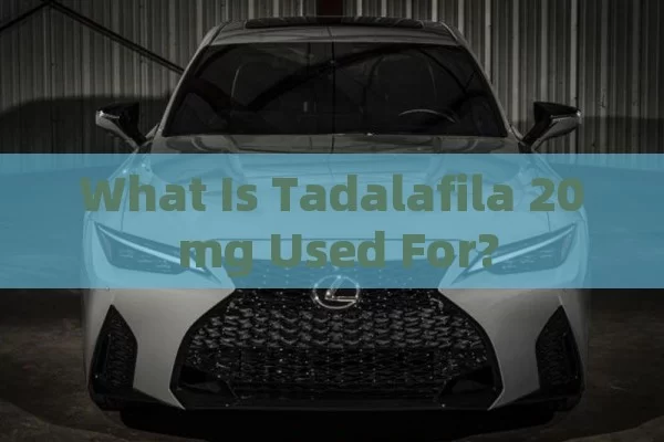 What is Tadalafila 20 mg used for?