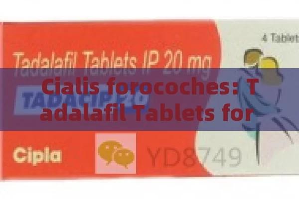 Cialis forocoches: Tadalafil Tablets for Erectile Dysfunction