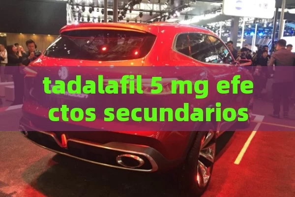 tadalafil 5 mg efectos secundarios