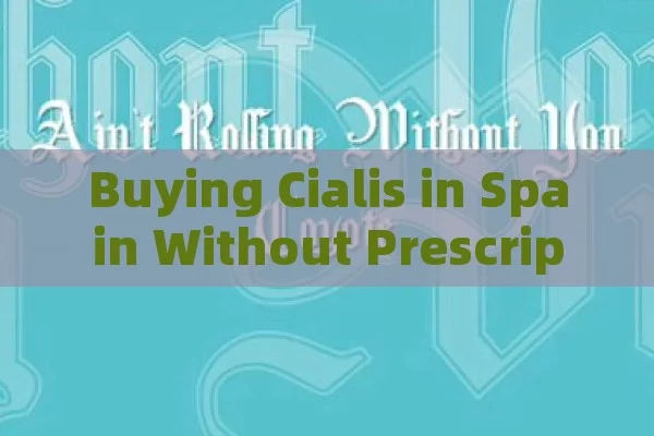 Buying Cialis in Spain Without Prescription