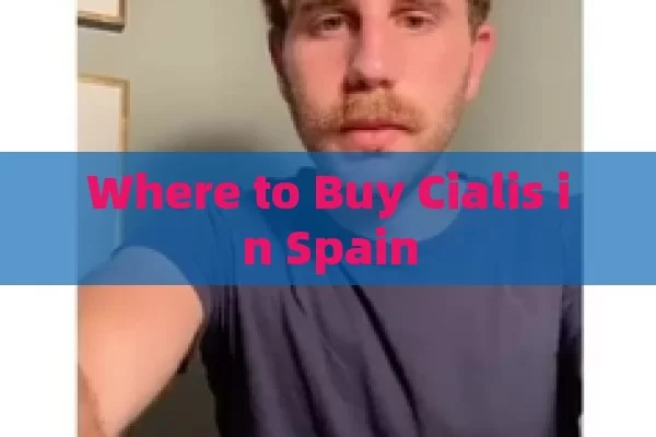 Where to Buy Cialis in Spain