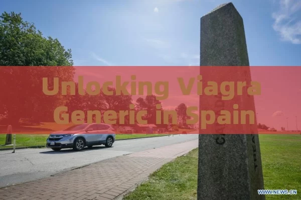 Unlocking Viagra Generic in Spain