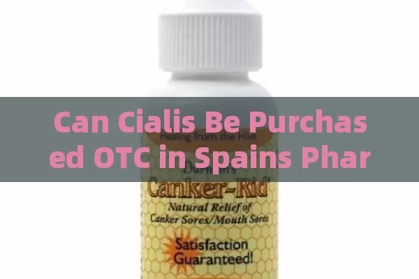 Can Cialis Be Purchased OTC in Spains Pharmacies?