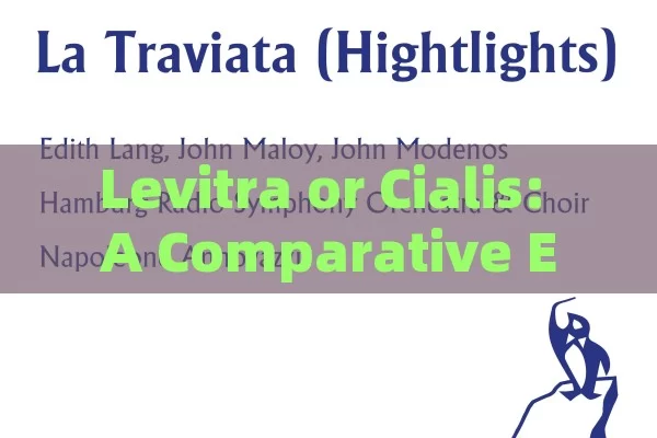 Levitra or Cialis: A Comparative Exploration