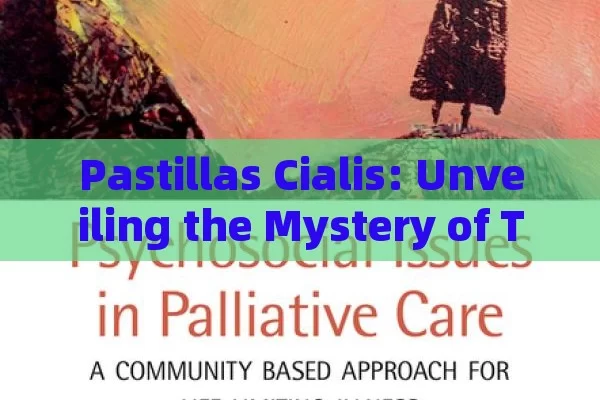 Pastillas Cialis: Unveiling the Mystery of This Medication