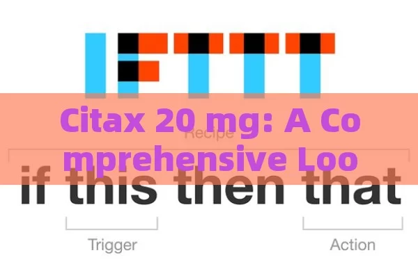 Citax 20 mg: A Comprehensive Look at Uses, Benefits & Precautions