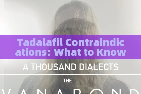 Tadalafil Contraindications: What to Know